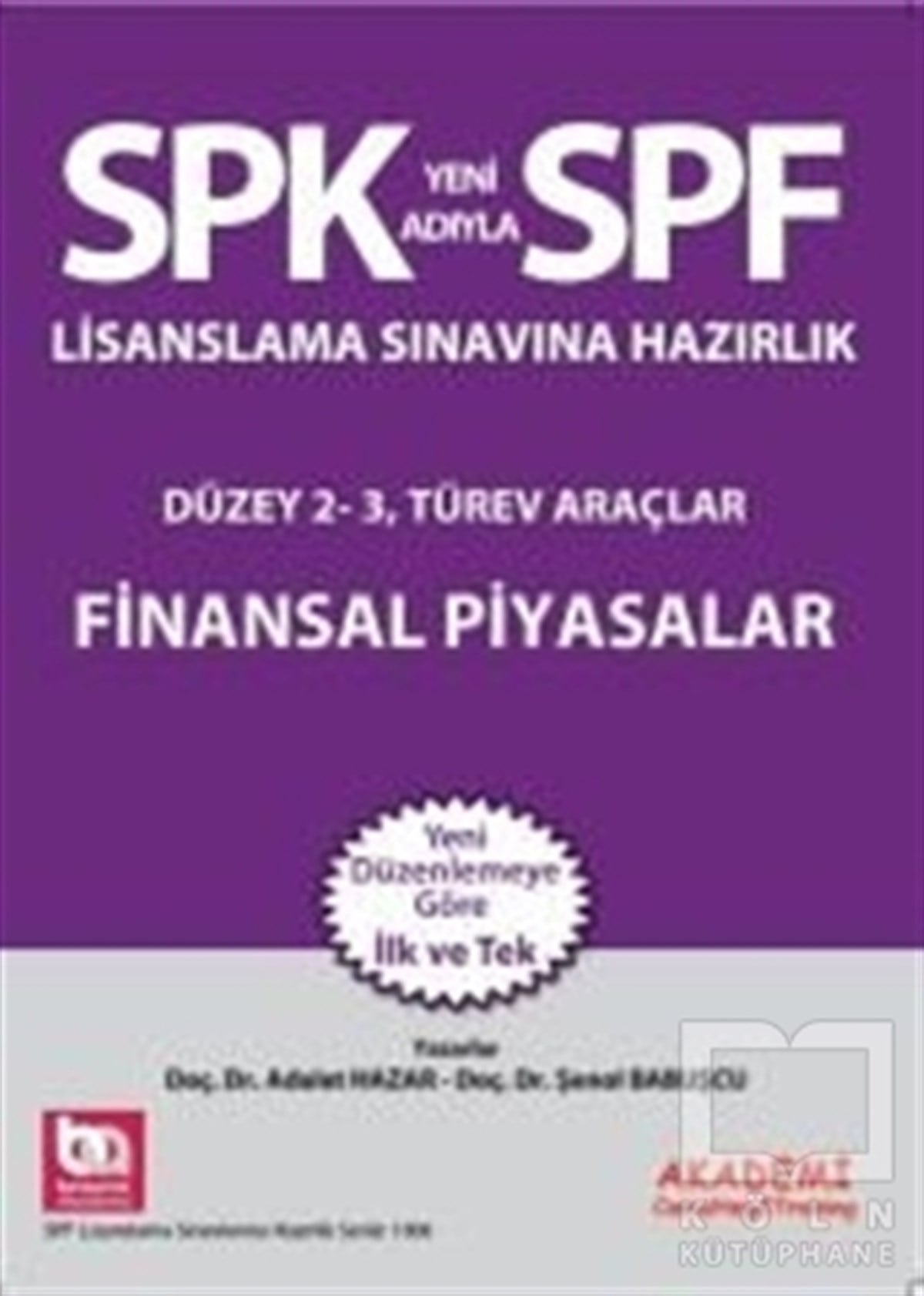 Adalet HazarSınavlara Hazırlık KitaplarıSPK Yeni Adıyla SPF Lisanslama Sınavına Hazırlık Düzey 2-3, Türev Araçlar: Finansal Piyasalar