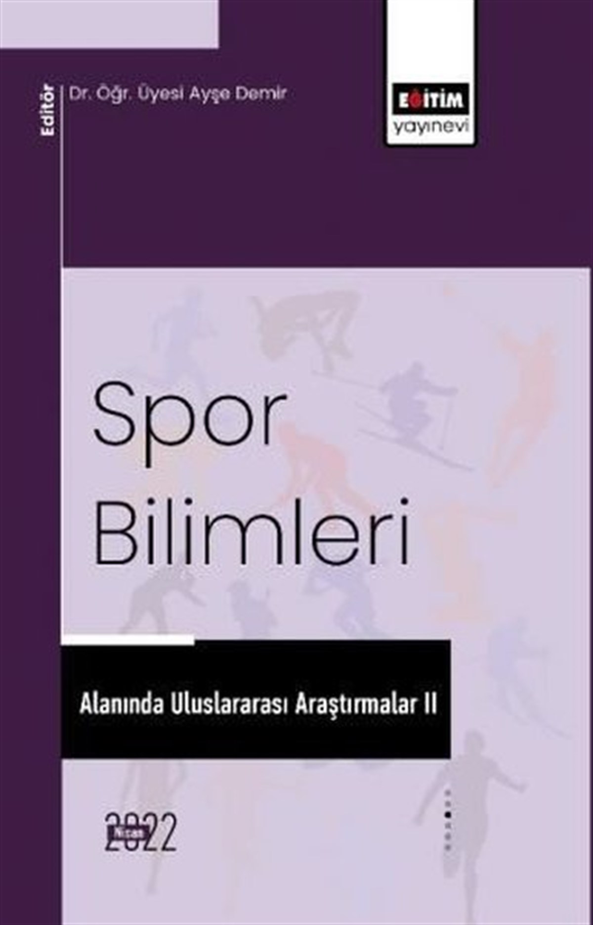 KolektifEğitimSpor Bilimleri Alanında Uluslararası Araştırmalar 2