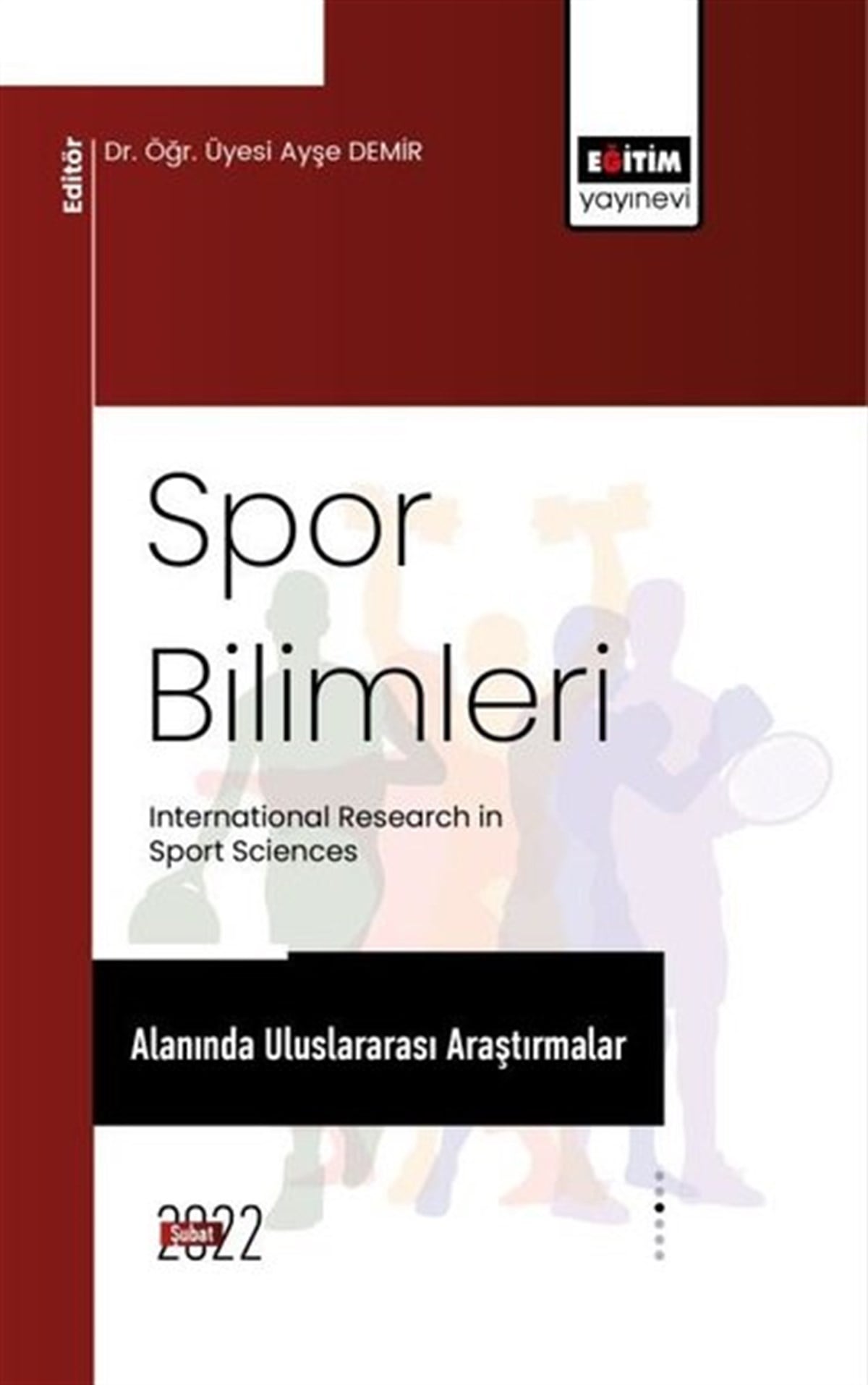 KolektifEğitimSpor Bilimleri Alanında Uluslararası Araştırmalar