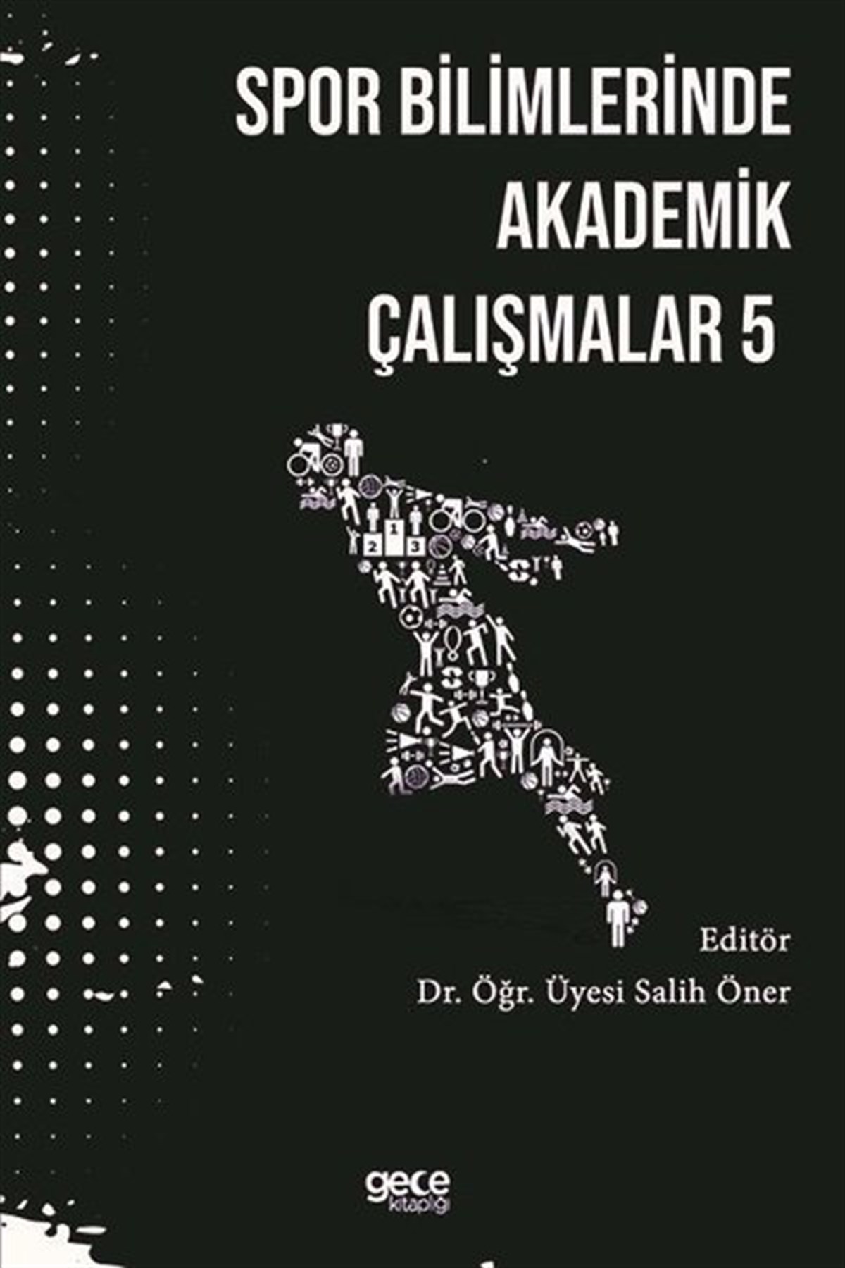 Salih ÖnerEğitimSpor Bilimlerinde Akademik Yaklaşımlar - 5