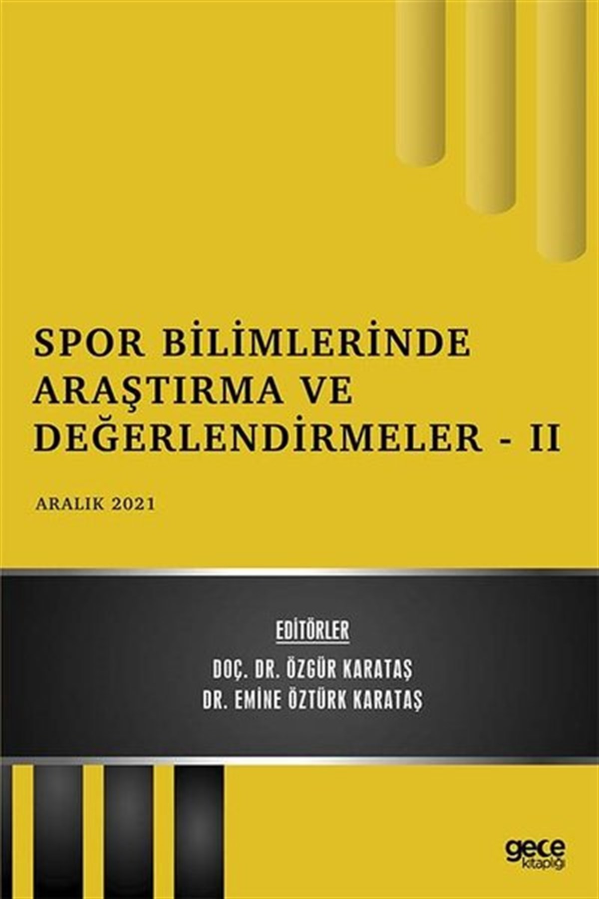 KolektifEğitimSpor Bilimlerinde Araştırma ve Değerlendirmeler 2 - Aralık 2021