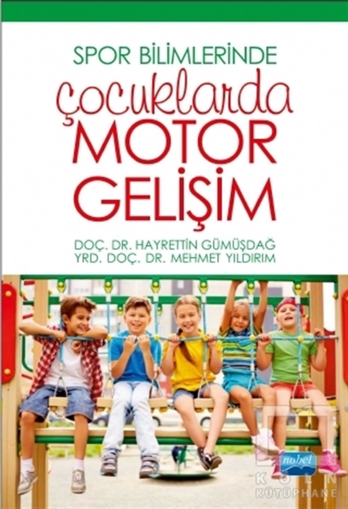 Mehmet YıldırımÇocuk Psikolojisi KitaplarıSpor Bilimlerinde Çocuklarda Motor Gelişim