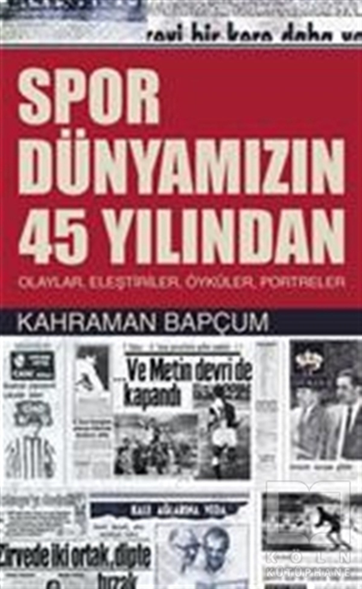Kahraman BapçumSporSpor Dünyamızın 45 Yılından