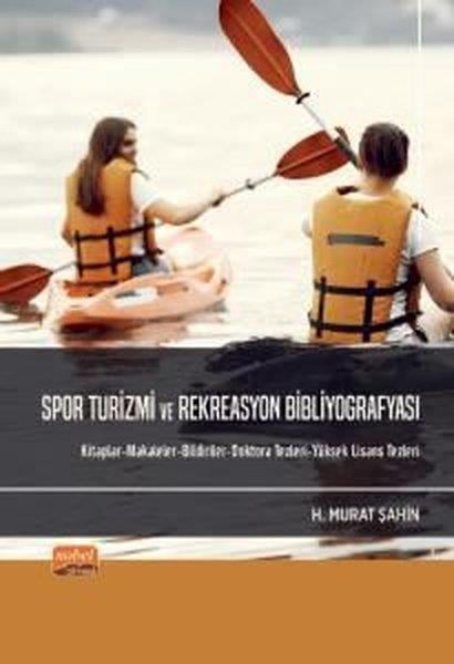 H. Murat ŞahinEğitimSpor Turizmi ve Rekreasyon Bibliyofrafyası: Kitaplar - Makaleler - Bildiriler - Doktora Tezleri - Yüksek Lis