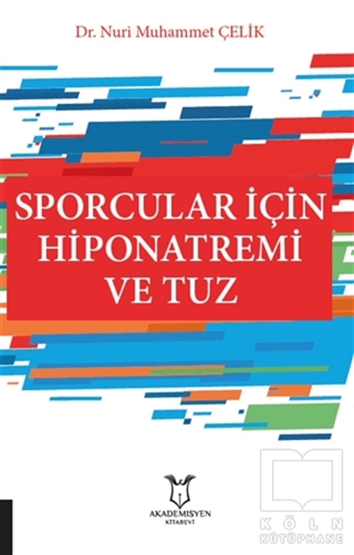 Nuri Muhammet ÇelikSpor KitaplarıSporcular İçin Hiponatremi ve Tuz