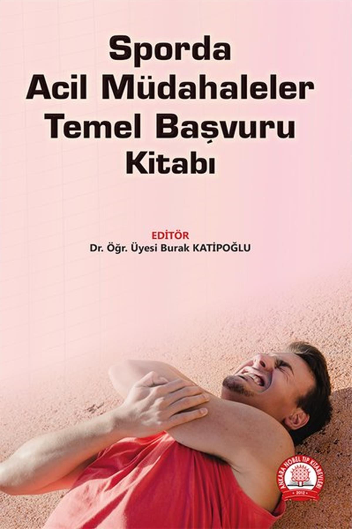 KolektifSpor KitaplarıSporda Acil Müdahaleler Temel Başvuru Kitabı