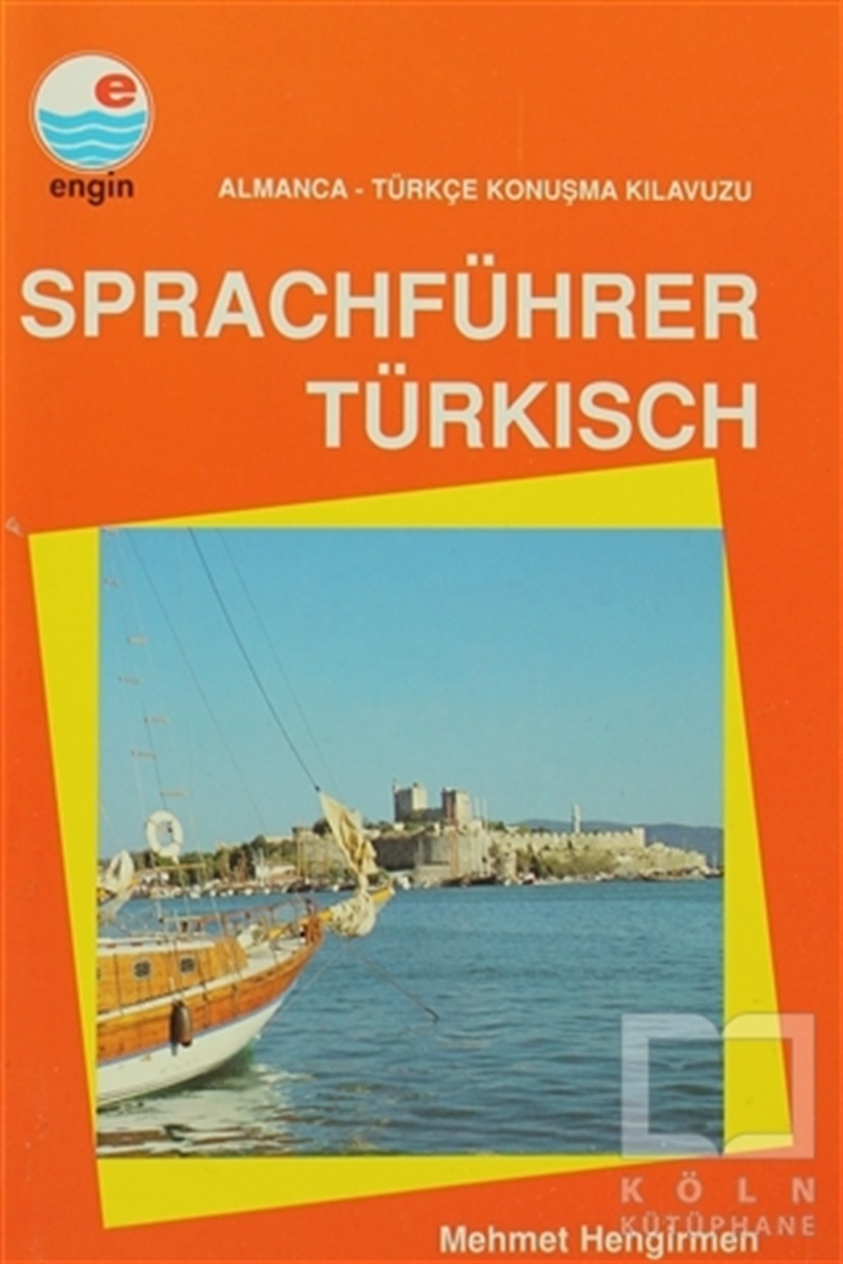 Mehmet HengirmenGenel KonularSprachführer Türkisch  Almanca - Türkçe Konuşma Kılavuzu