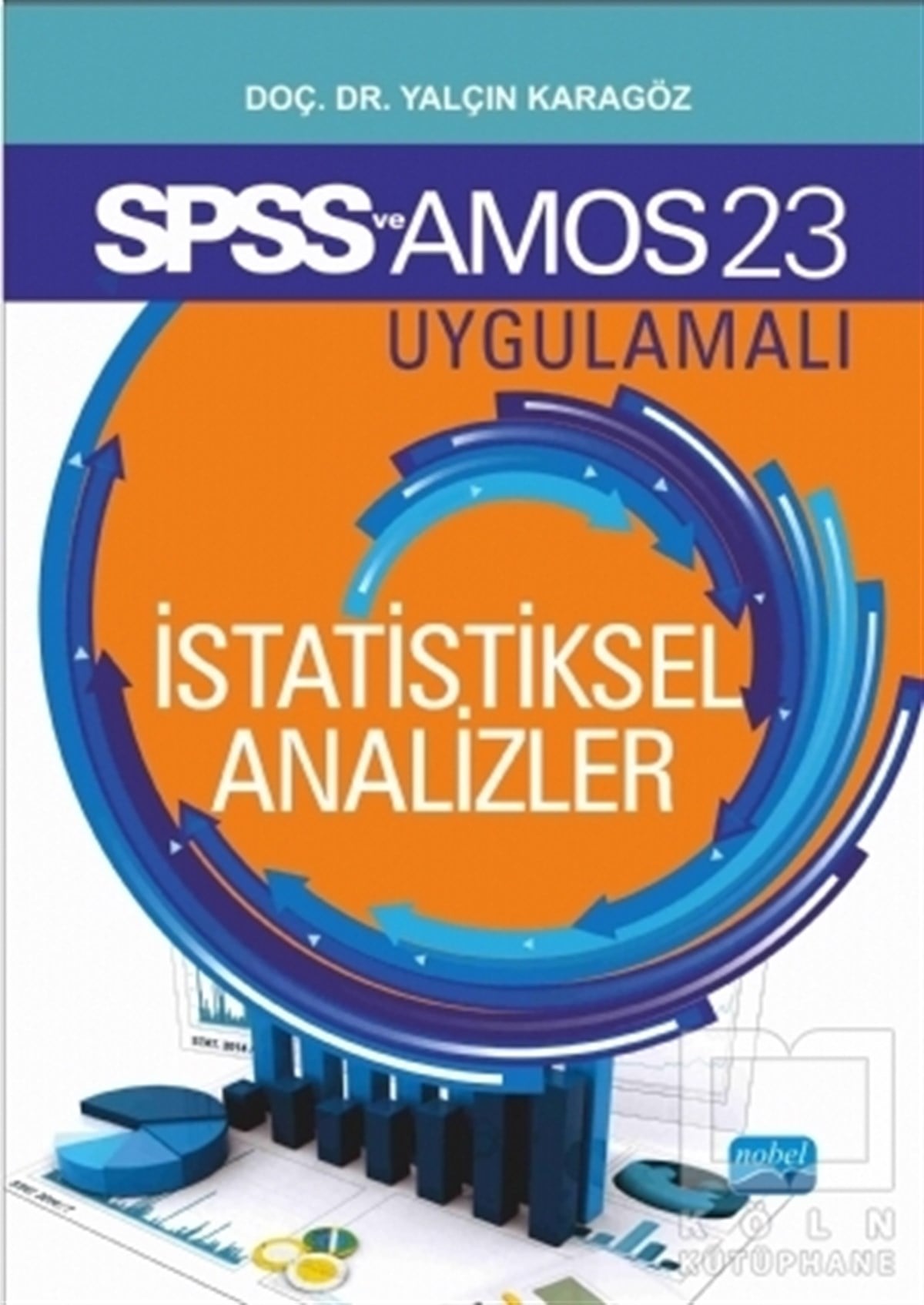 Yalçın KaragözAkademikSPSS 23 ve AMOS 23 Uygulamalı İstatistiksel Analizler
