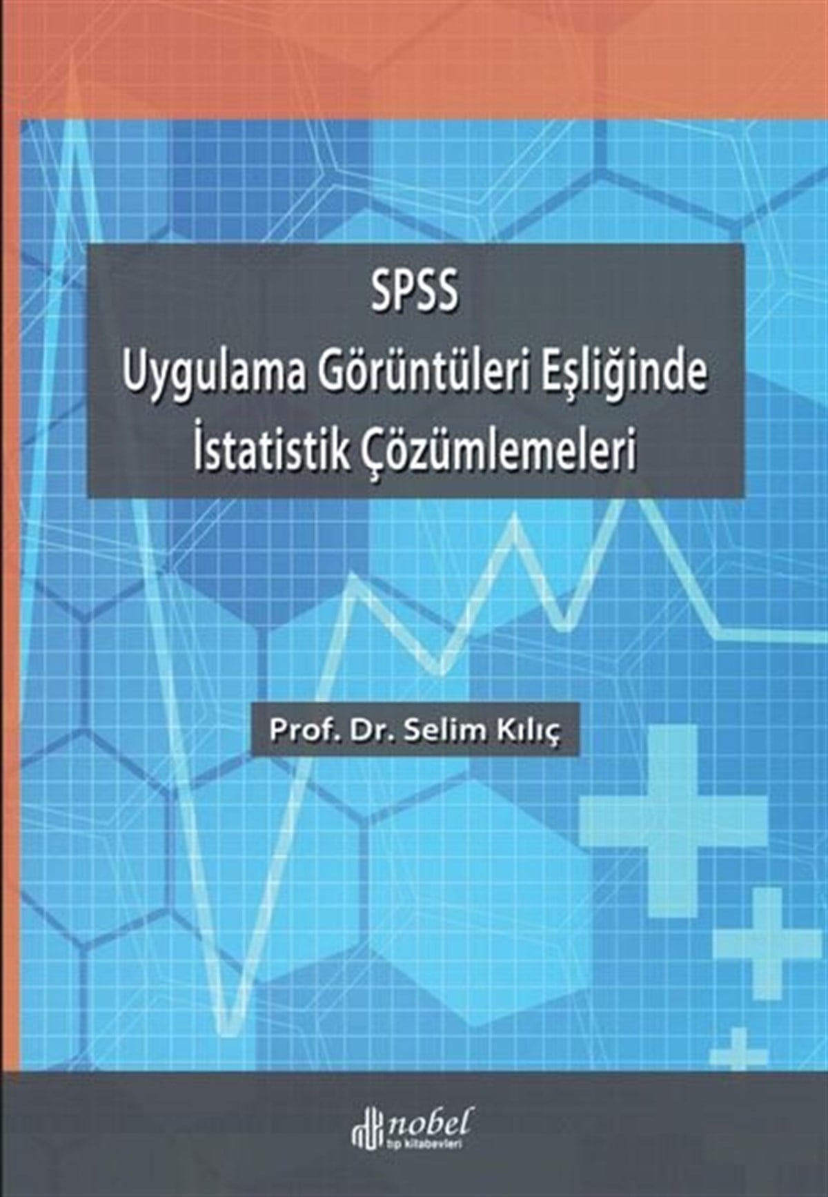 KolektifTıpSpss Uygulama Görüntüleri Eşliğinde İstatistik Çözümlemeleri