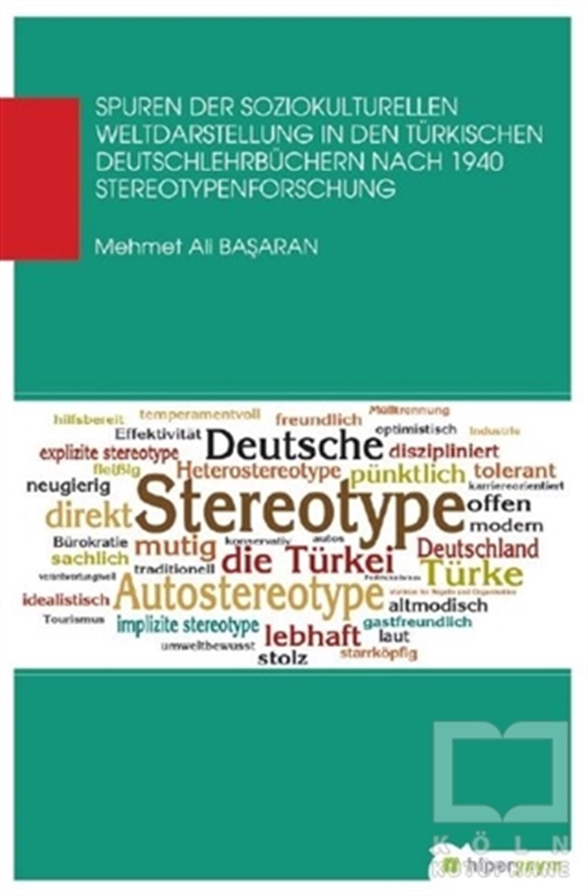 Mehmet Ali BaşaranDil ÖğrenimiSpuren Der Soziokul Turellen Weldaastellung In Den Türkischen Deutschlehrbüchern Nach 1940 Stereotypenforschung