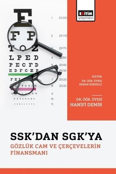 Hanifi DemirEğitimSSK'dan SGK'ya Gözlük Cam ve Çerçevelerin Finansmanı