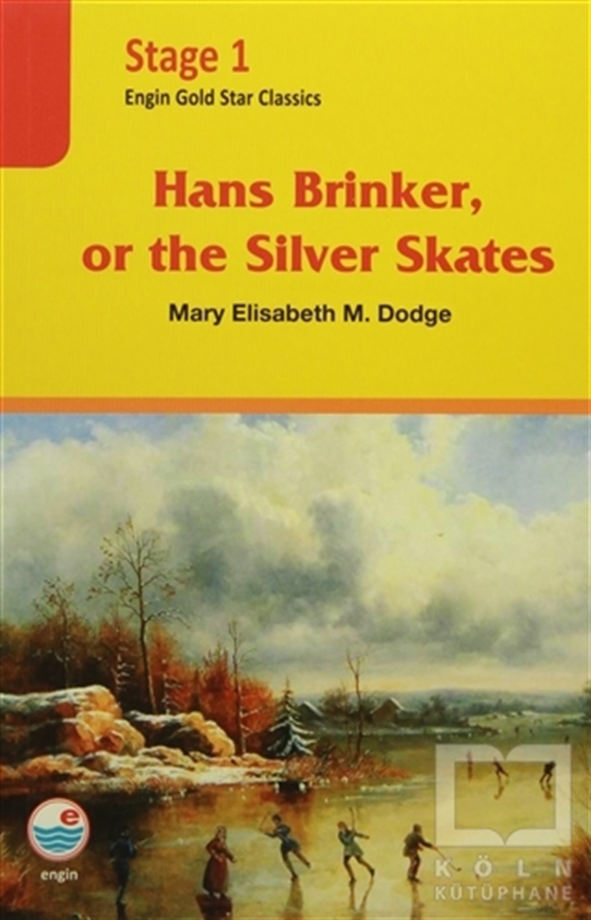 Mary Elisabeth M. DodgeYabancı Dilde KitaplarStage 1 - Hans Brinker or The Silver Skates