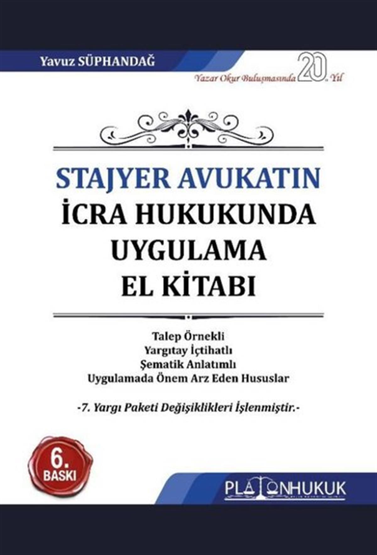 Yavuz SüphandağHukuk Üzerine KitaplarStajyer Avukatın İcra Hukukunda Uygulama El Kitabı