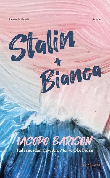 Iacopo BarisonDünya RomanStalin + Bianca