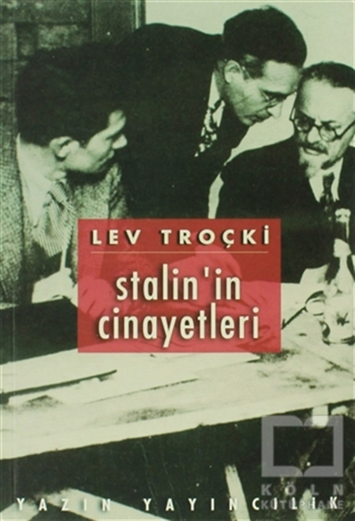 Lev Davidoviç TroçkiDiğerStalin’in Cinayetleri