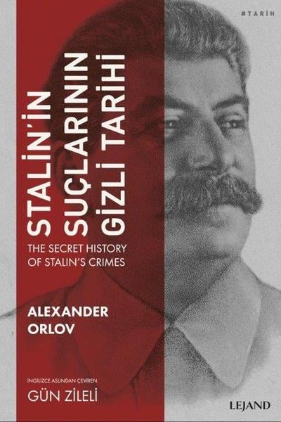 Alexander OrlovDünya TarihiStalin'in Suçlarının Gizli Tarihi