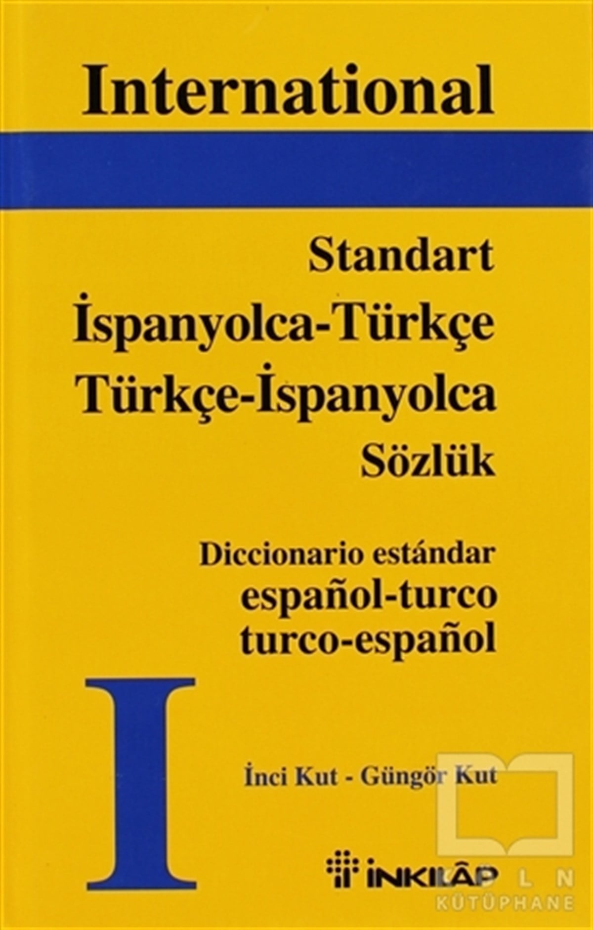 İnci KutReferans - Kaynak KitapStandart İspanyolca - Türkçe  Türkçe - İspanyolca Sözlük