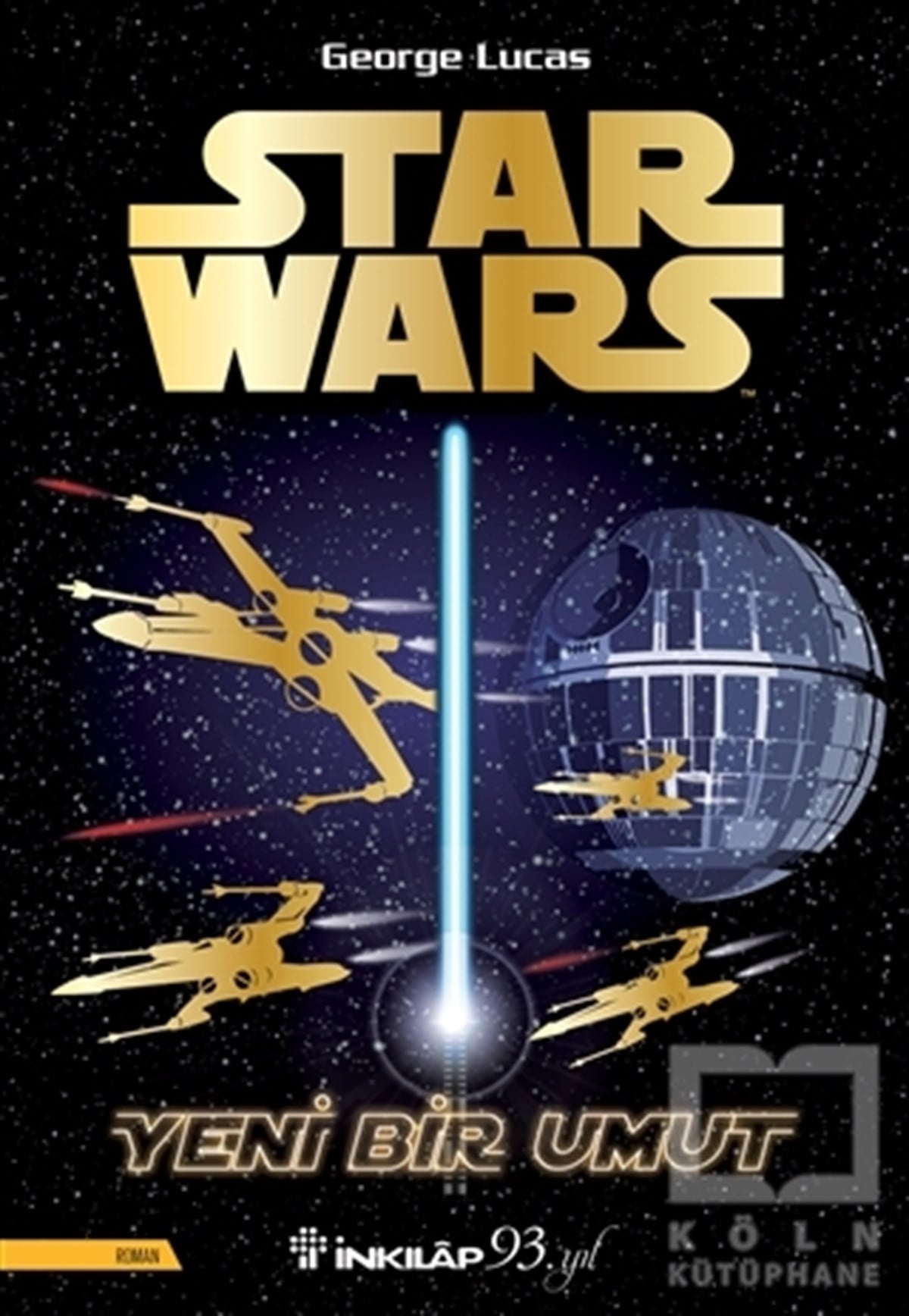 George LucasTürkçe RomanlarStar Wars - Yeni Bir Umut