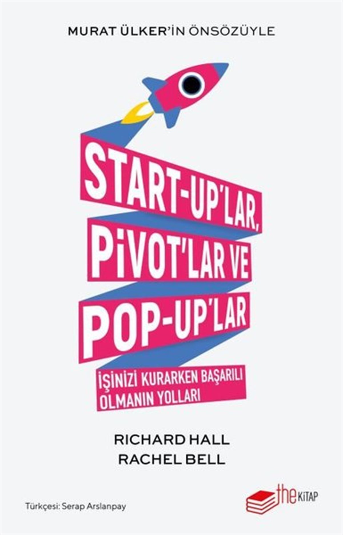 Rachel BellYönetim / İş Geliştirme / KaliteStart-up'lar Pivot'lar ve Pop-up'lar: İşinizi Kurarken Başarılı Olmanın Yolları