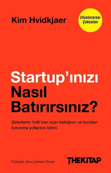 Katie HoltYönetim / İş Geliştirme / KaliteStartup'ınızı Nasıl Batırırsınız? Şirketlerin 90'ının Niçin Battığının ve Bundan Korunma Yollarının Bilimi