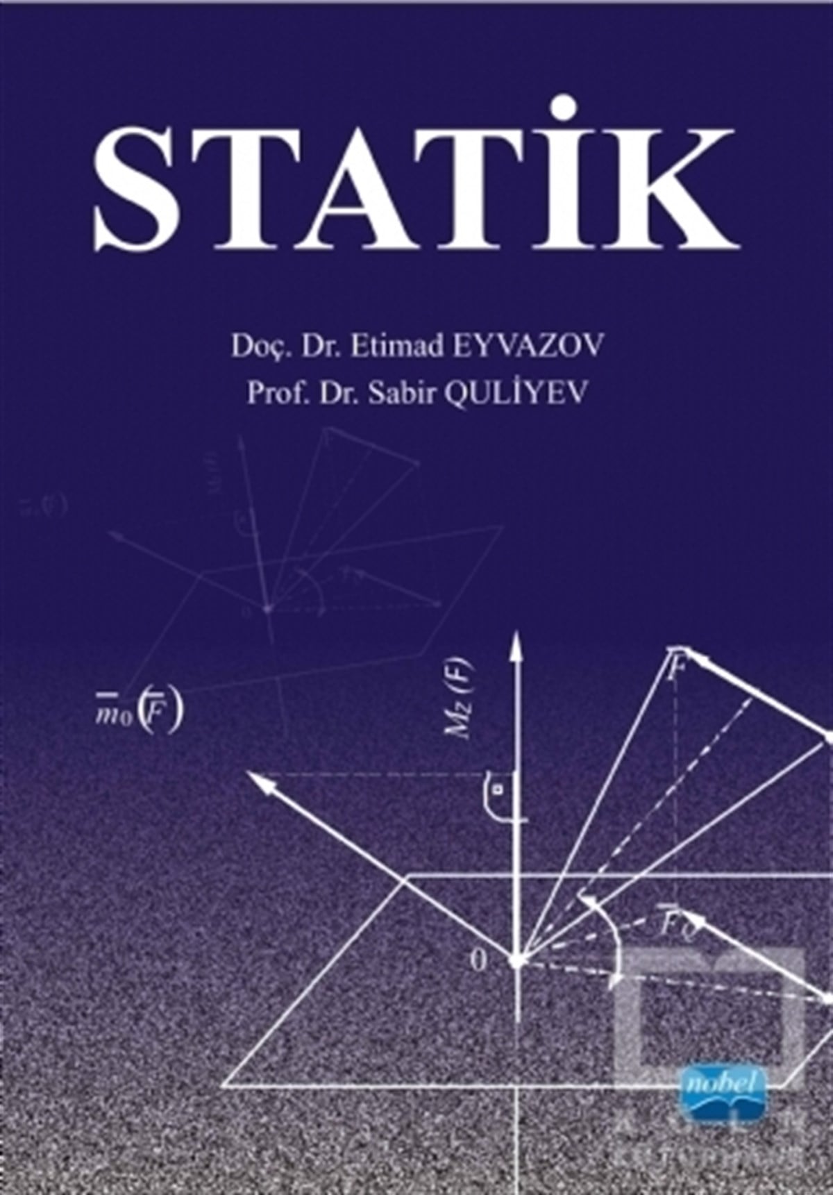 Etimad Bayramoğlu EyvazovMühendislikStatik - Teorik Mekanik Cilt -1