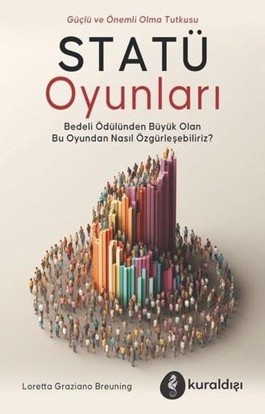 Loretta Graziano BreunningKişisel Gelişim KitaplarıStatü Oyunları - Güç ve Önemli Olma Tutkusu