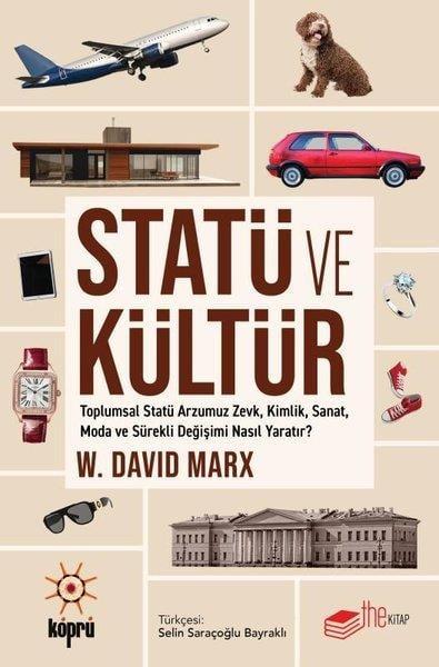 W. David MarxSosyoloji KitaplarıStatü ve Kültür - Toplumsal Statü Arzumuz Zevk Kimlik Sanat Moda ve Sürekli Değişimi Nasıl Yaratı