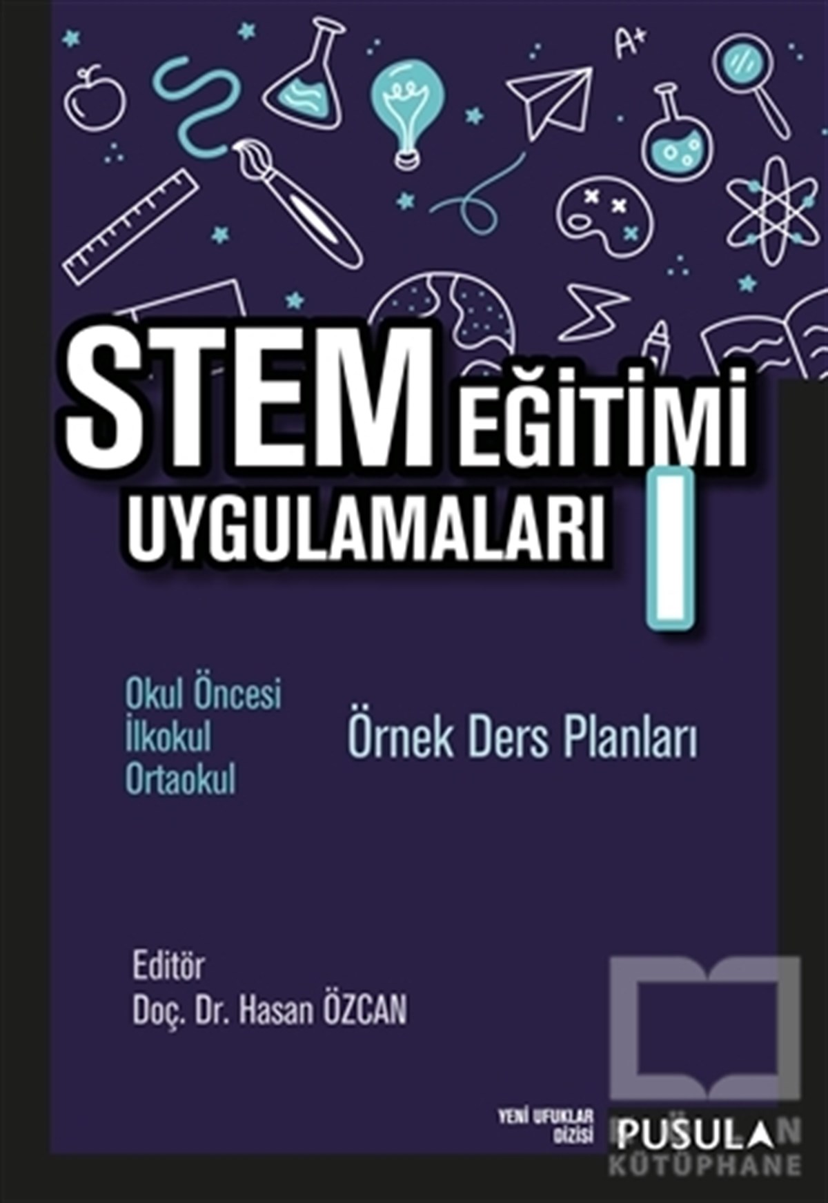 Hasan ÖzcanSınavlara Hazırlık KitaplarıSTEM Eğitimi Uygulamaları 1