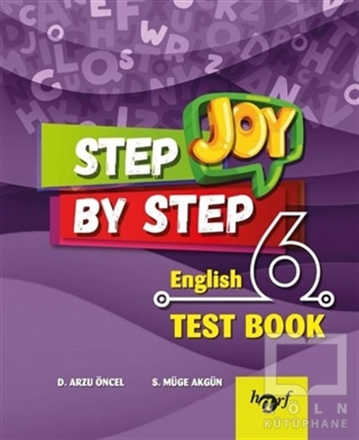 D. Arzu ÖncelDiğerStep By Step Joy 6. Sınıf English Test Book