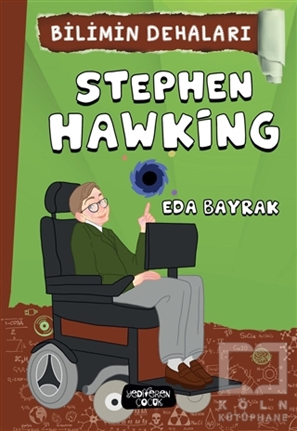 Eda BayrakÇocuk Hikaye KitaplarıStephen Hawking - Bilimin Dehaları
