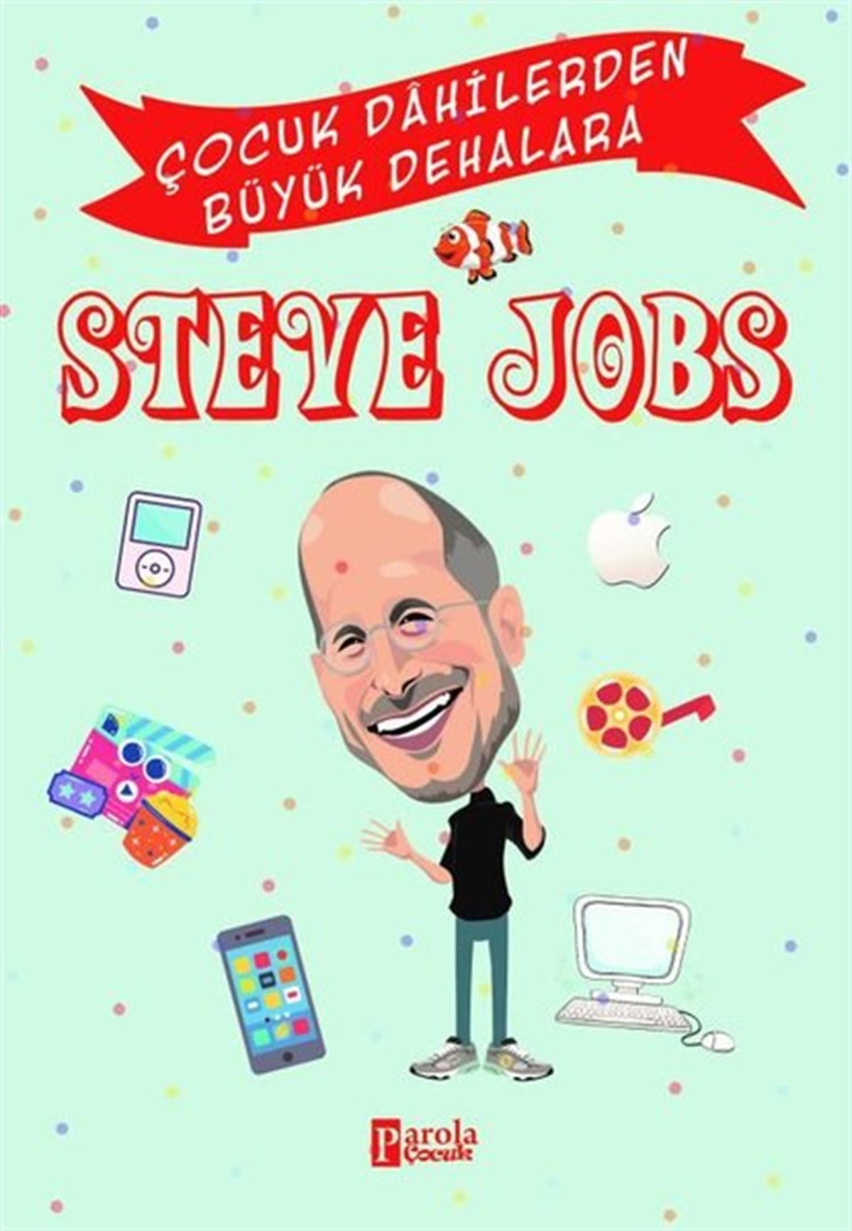 Murat ÇavgaÇocuk Hikaye KitaplarıSteve Jobs - Çocuk Dahilerden Büyük Dehalara