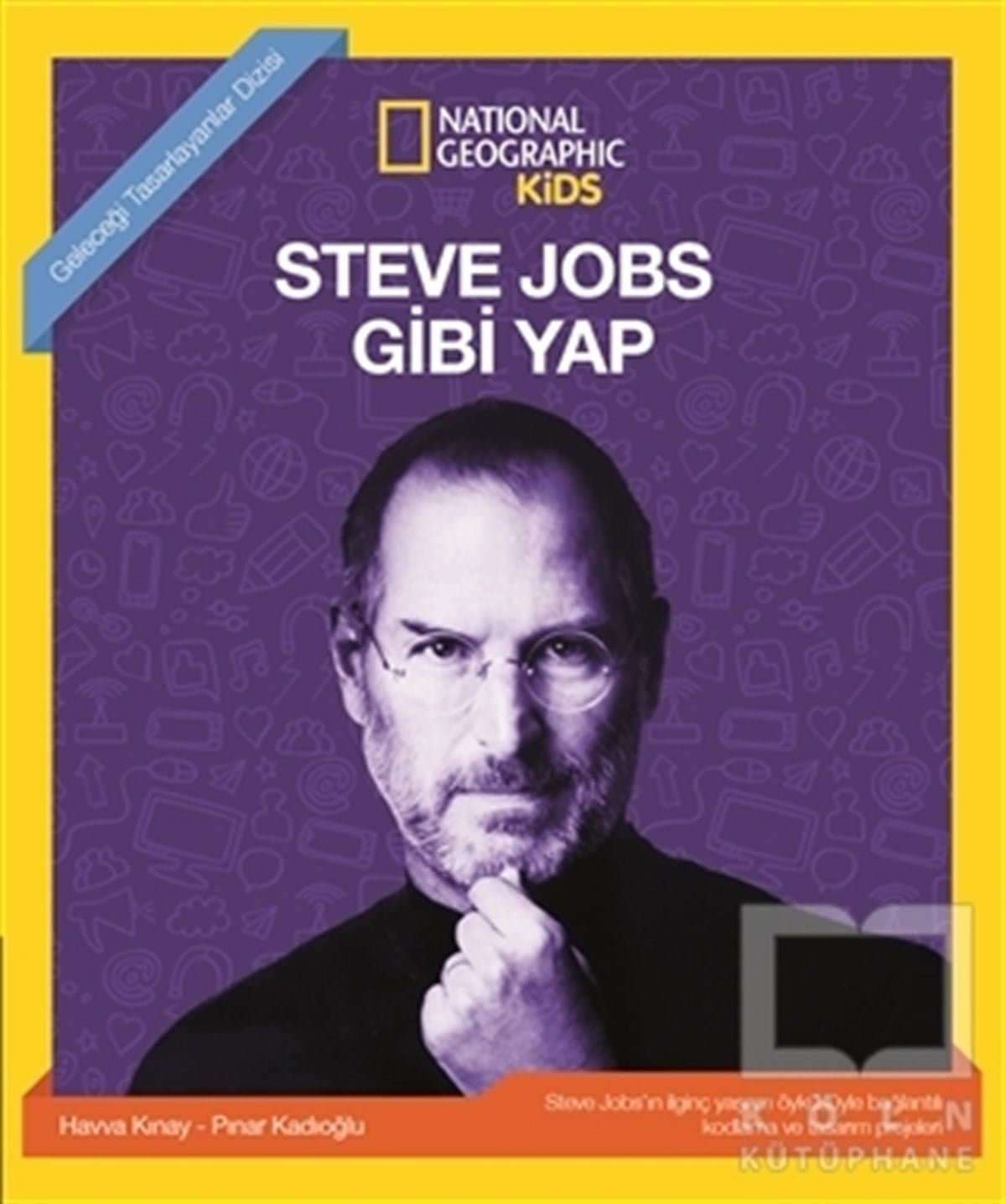 Pınar KadıoğluReferans Çocuk KitaplarıSteve Jobs Gibi Yap - National Geographic Kids