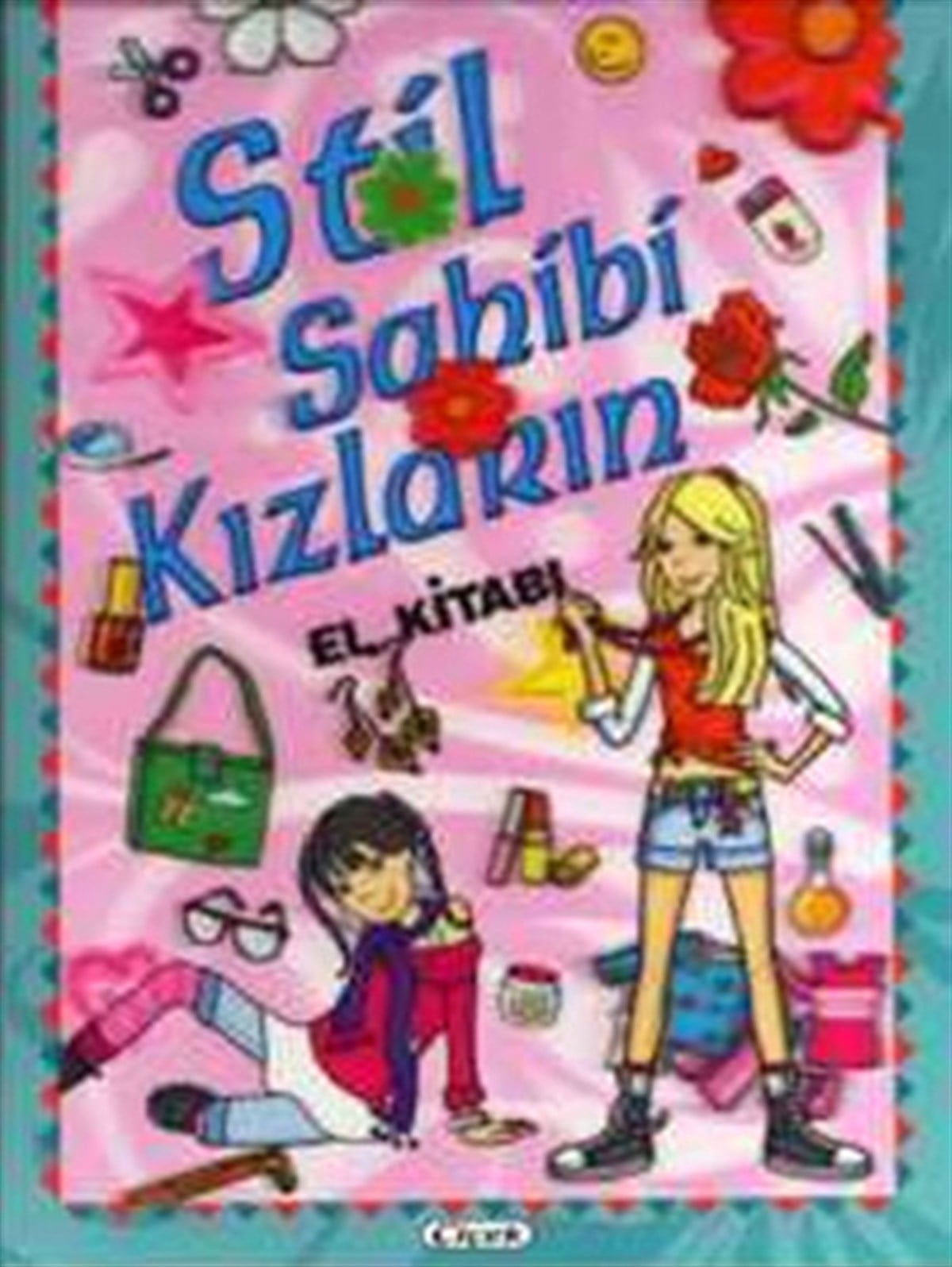 KolektifEtkinlik KitaplarıStil Sahibi Kızların El Kitabı