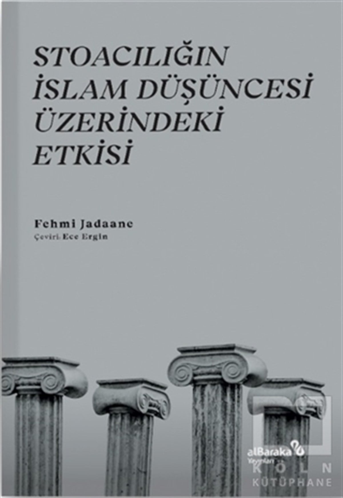 Fehmi JadaaneDin Felsefesi KitaplarıStoacılığın İslam Düşüncesi Üzerindeki Etkisi