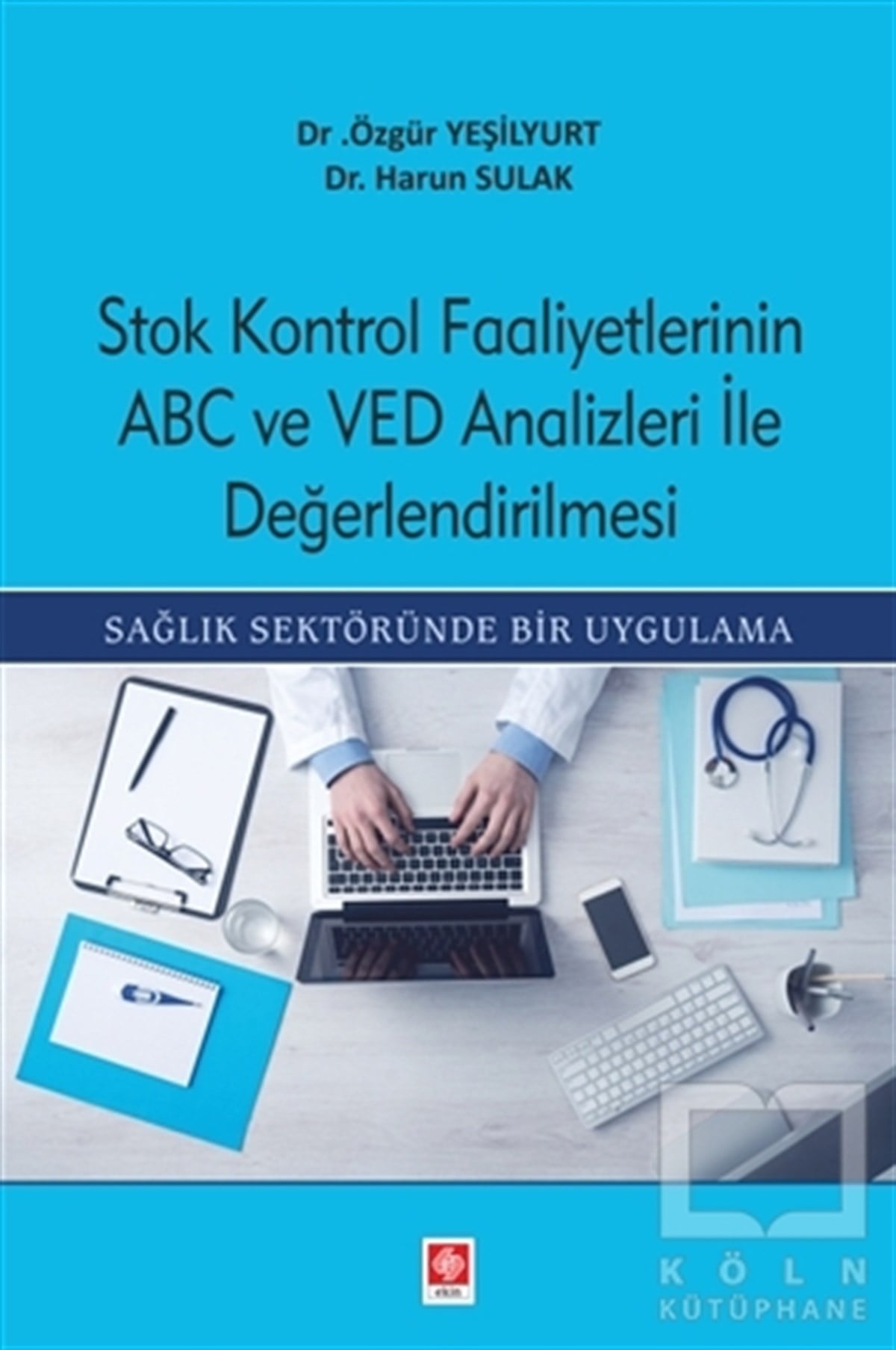 Harun SulakDiğerStok Kontrol Faaliyetlerinin ABC Ve VED Analizleri İle Değerlendirilmesi