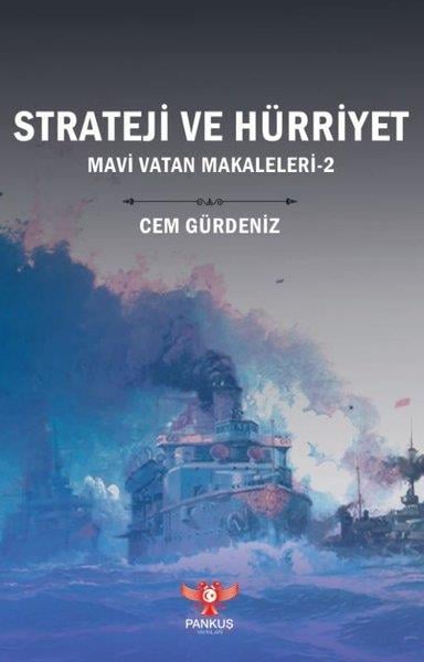 Cem GürdenizTürk Tarihi Araştırmaları KitaplarıStrateji ve Hürriyet - Mavi Vatan Makaleleri 2