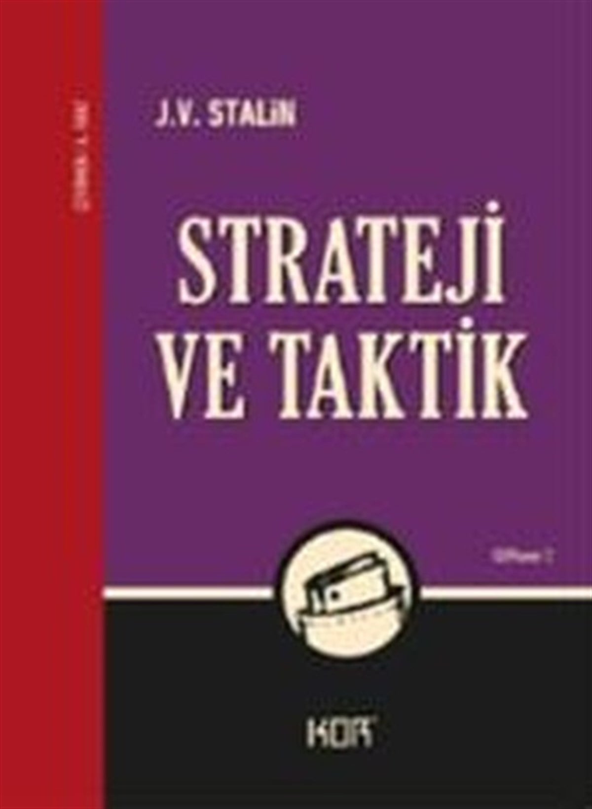 Josef Vissaryonoviç Çugaşvili StalinGenel Politika & Siyaset Bilim & Siyaset Tarihi KitaplarıStrateji ve Taktik