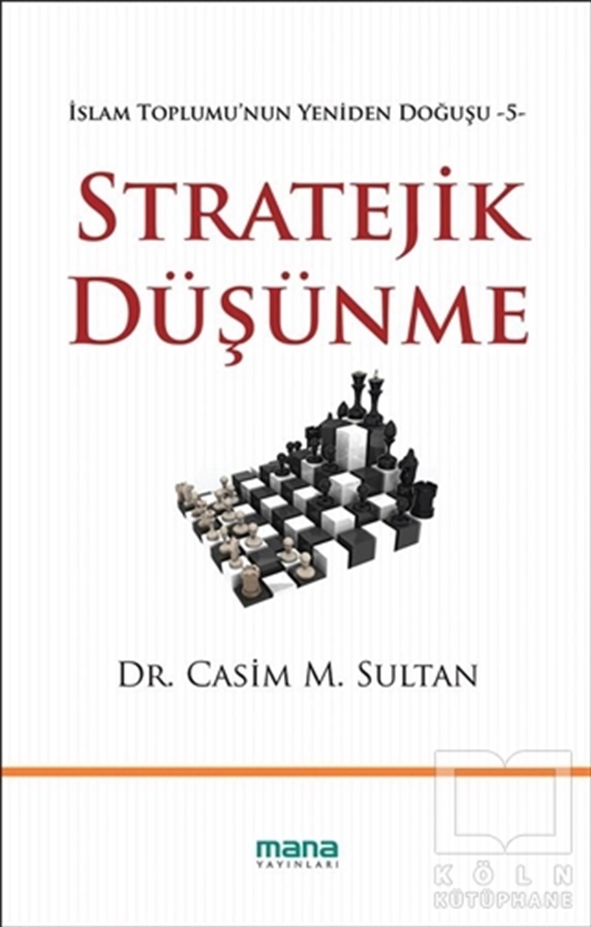Casim M. SultanTasavvuf - Mezhepler - TarikatlarStratejik Düşünme