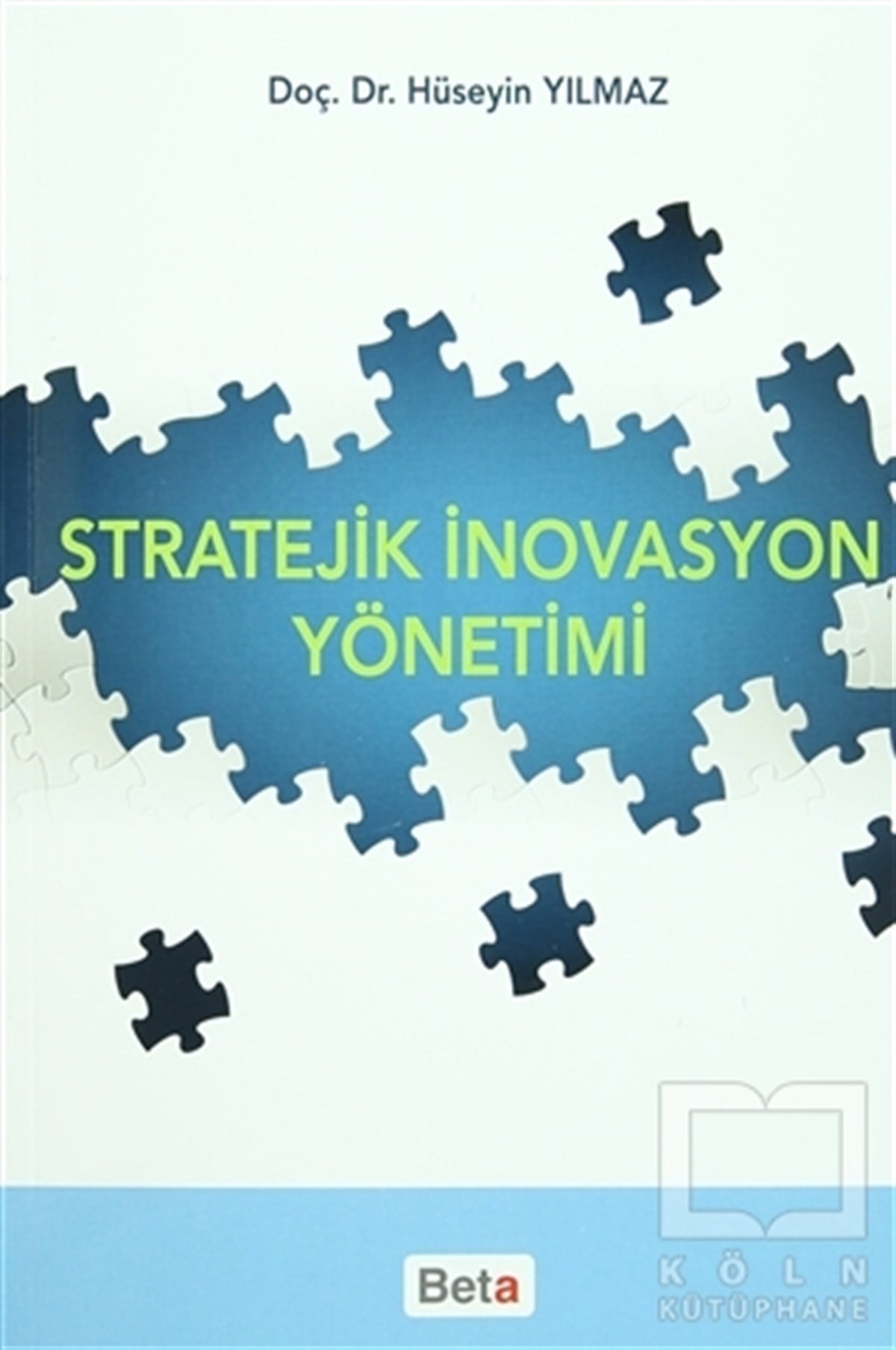 Hüseyin YılmazYönetimStratejik İnovasyon Yönetimi