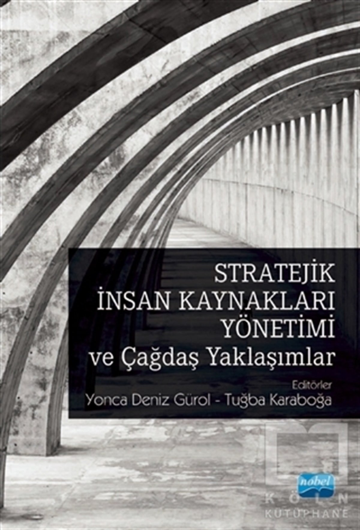 Yonca Deniz Gürolİnsan Kaynakları KitaplarıStratejik İnsan Kaynakları Yönetimi ve Çağdaş Yaklaşımlar