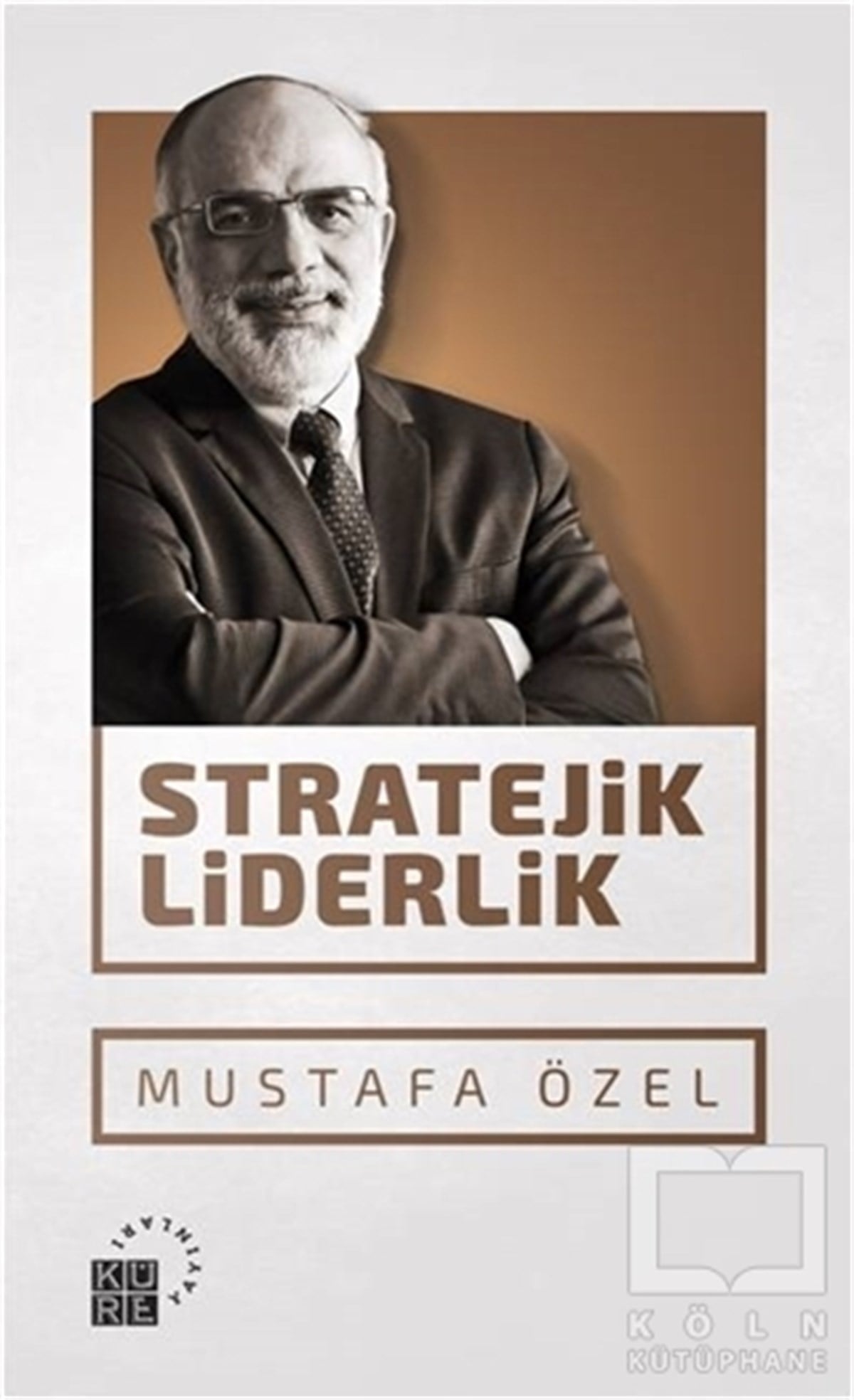 Mustafa ÖzelYönetim KitaplarıStratejik Liderlik