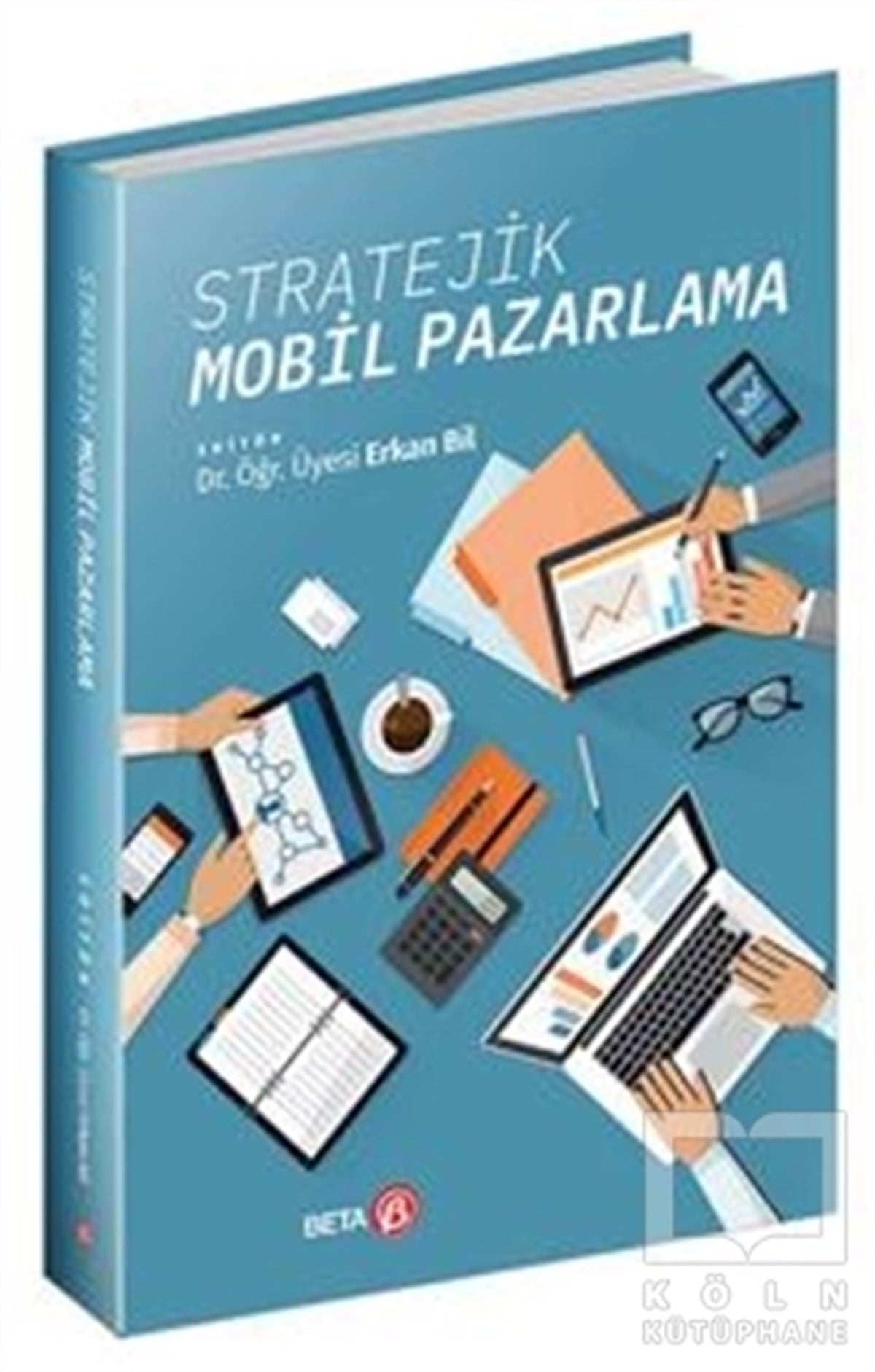Erkan BilPazarlama, Reklamcılık ve Satış KitaplarıStratejik Mobil Pazarlama