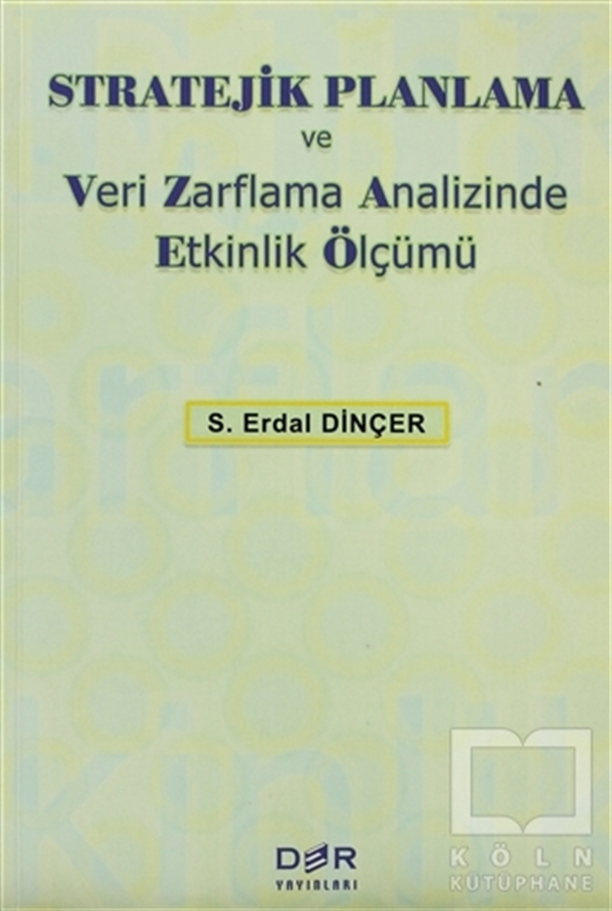 Hüseyin DaştanAkademikStratejik Planlama ve Veri Zarflama Analizinde Etkinlik Ölçümü