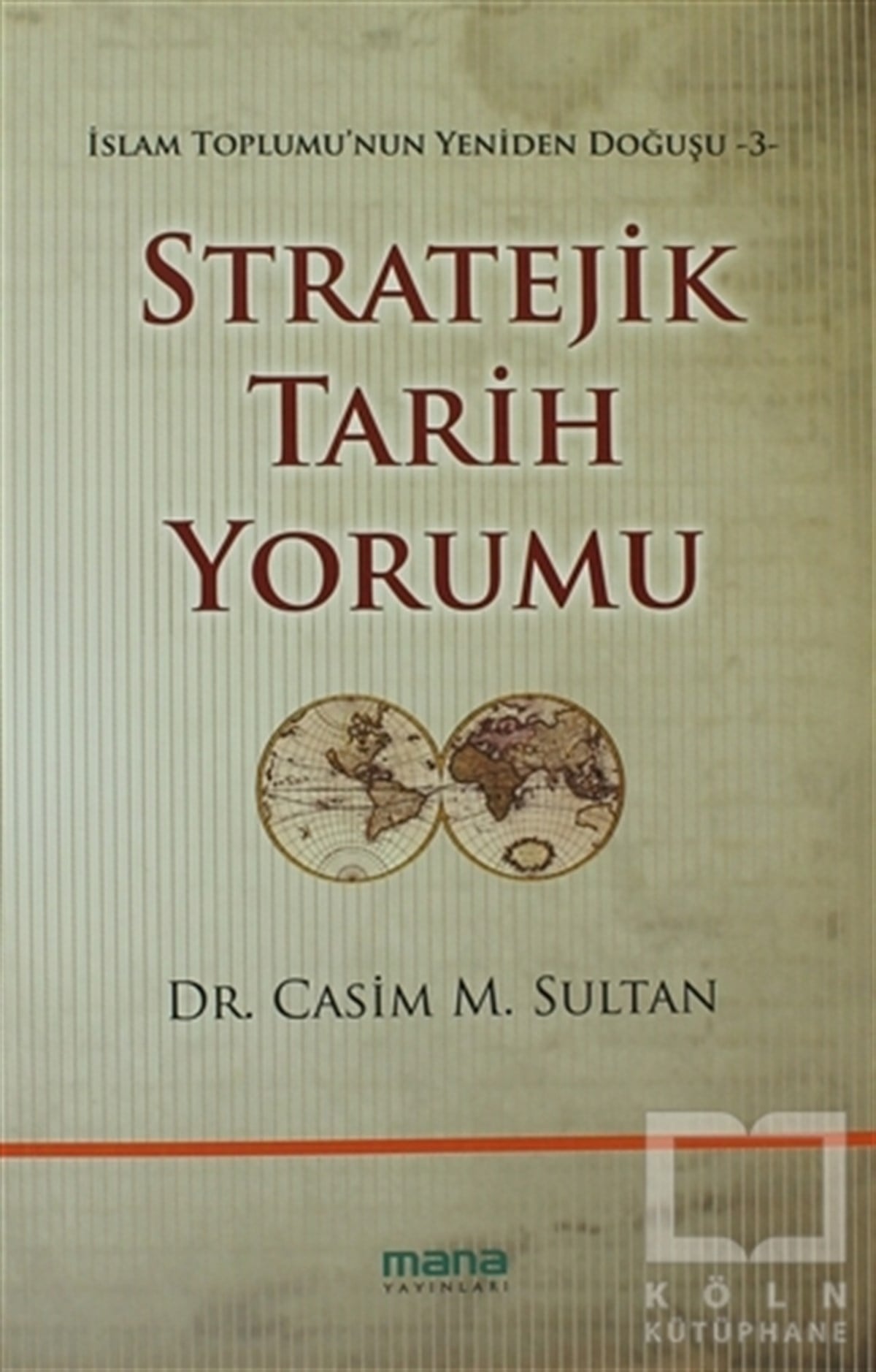 Casim M. SultanMüslümanlıkStratejik Tarih Yorumu