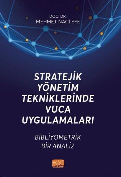 Mehmet Naci EfeEğitimStratejik Yönetim Tekniklerinde Vuca Uygulamaları - Bibliyometrik Bir Analiz