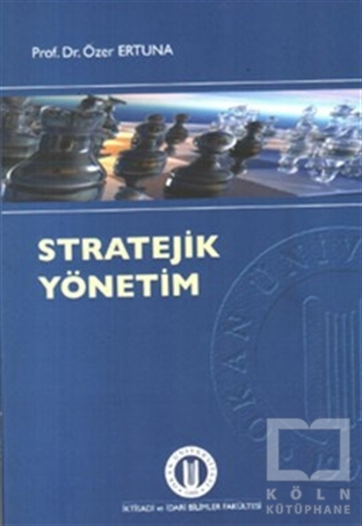 Özer ErtunaAkademikStratejik Yönetim