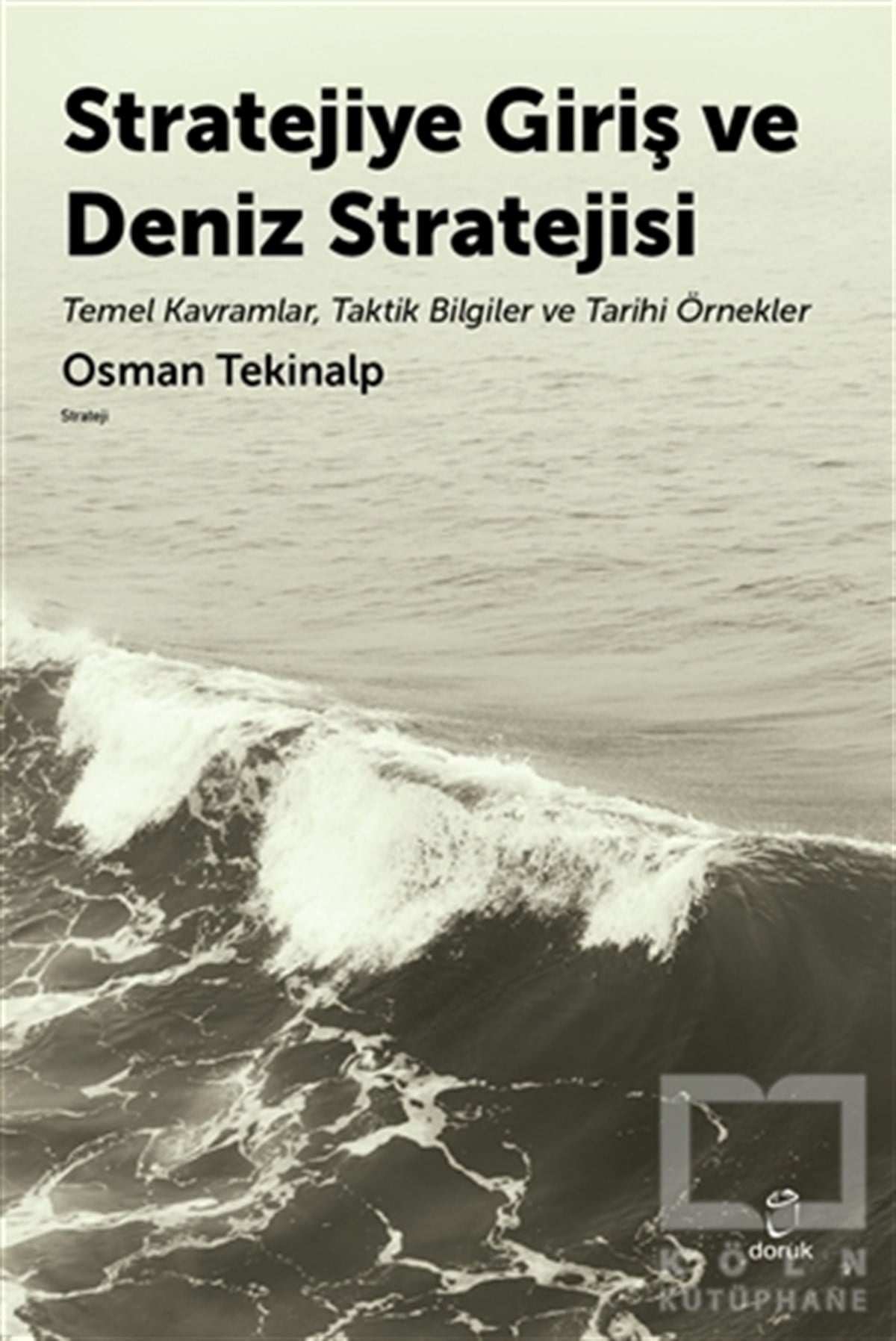Osman TekinalpAraştırma - İncelemeStratejiye Giriş ve Deniz Stratejisi