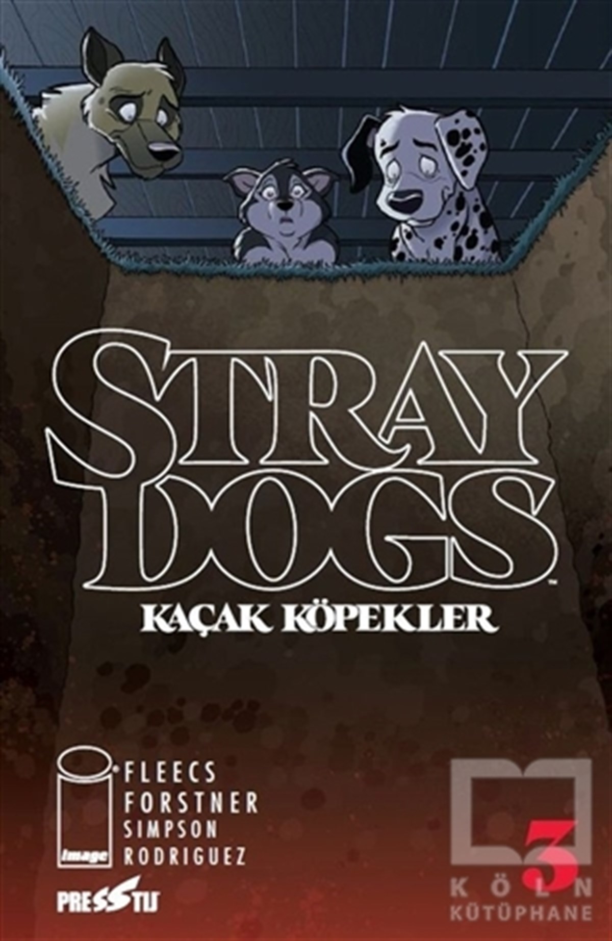 Tony FleecsÇizgi RomanlarStray Dogs - Kaçak Köpekler Sayı 3 (Kapak A)