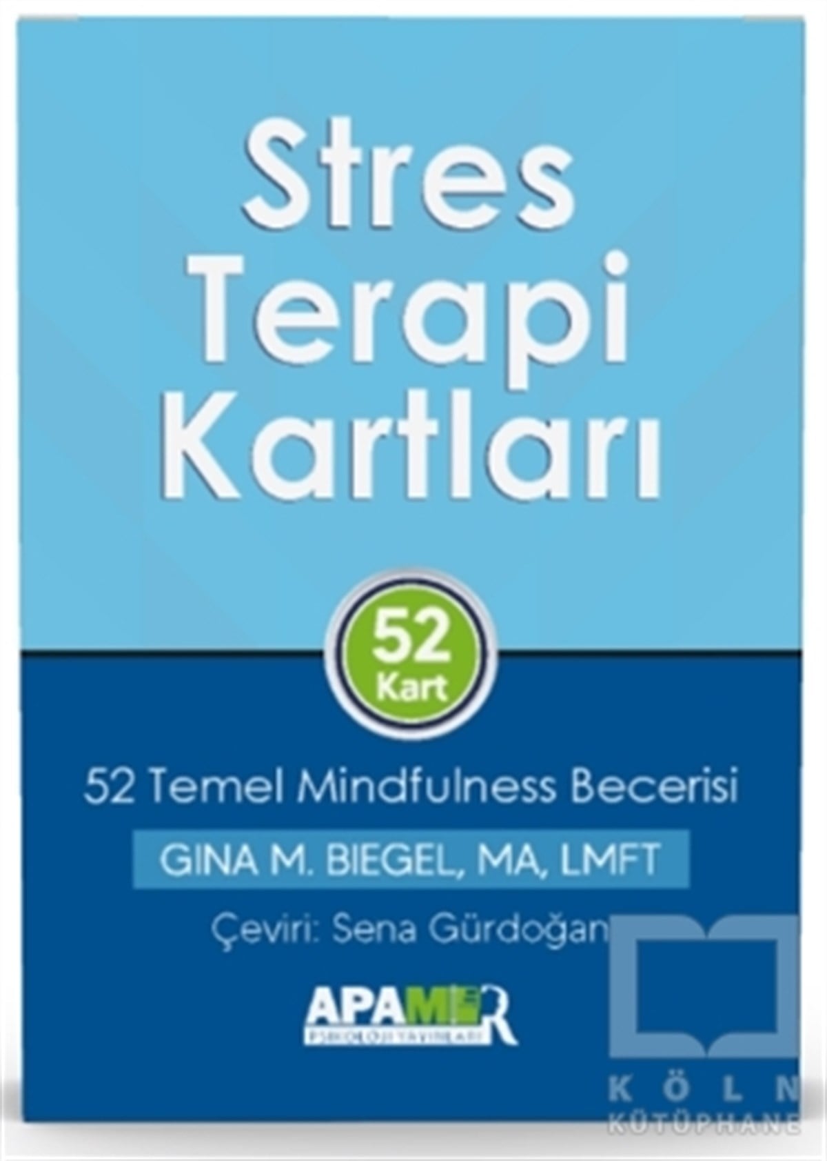 Gina M. BiegelGelişim Psikolojisi KitaplarıStres Terapi Kartları – 52 Temel Mindfulness Becerisi