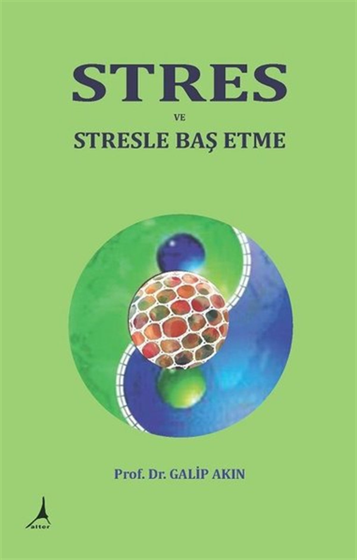Galip AkınPsikoloji BilimiStres ve Stresle Baş Etme